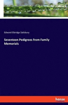 Seventeen Pedigrees from Family Memorials 1