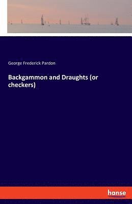 George Frederick Pardon - Backgammon and Draughts (or checkers), Häftad