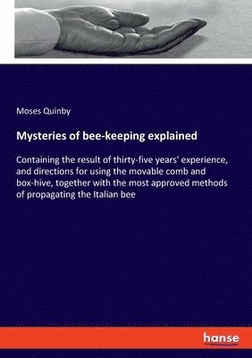 Mysteries of bee-keeping explained 1