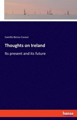 Camillo Benso Cavour - Thoughts on Ireland, Häftad