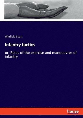 Winfield Scott - Infantry tactics, Häftad
