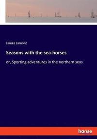 bokomslag Seasons with the sea-horses