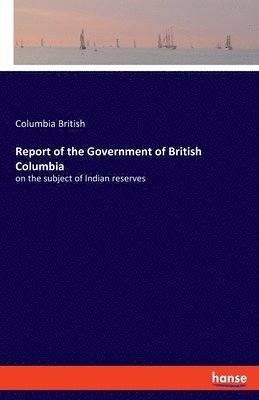 Report of the Government of British Columbia 1