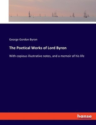 bokomslag The Poetical Works of Lord Byron