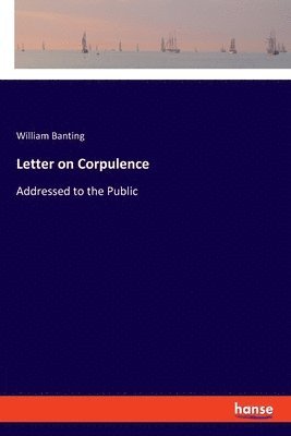 Letter on Corpulence 1