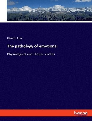 The pathology of emotions 1