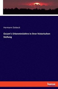 bokomslag Occam's Erkenntnislehre in ihrer historischen Stellung