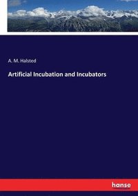 bokomslag Artificial Incubation and Incubators