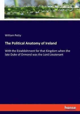 The Political Anatomy of Ireland 1
