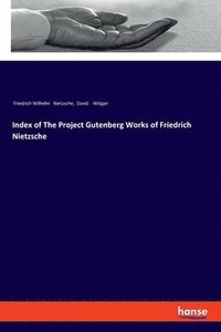 bokomslag Index of The Project Gutenberg Works of Friedrich Nietzsche