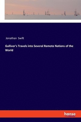 Jonathan Swift - Gulliver's Travels into Several Remote Nations of the World, Häftad