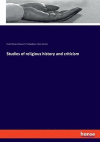 bokomslag Studies of religious history and criticism