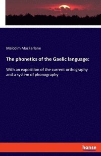 bokomslag The phonetics of the Gaelic language