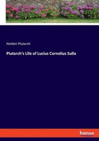 bokomslag Plutarch's Life of Lucius Cornelius Sulla