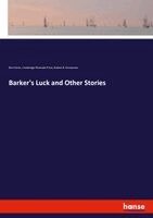 Bret Harte, Cambridge Riverside Press, Robert B Honeyman - Barker's Luck and Other Stories, Häftad