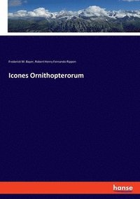 bokomslag Icones Ornithopterorum