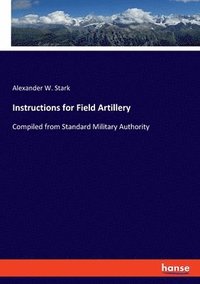 bokomslag Instructions for Field Artillery