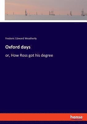 Frederic Edward Weatherly - Oxford days, Häftad
