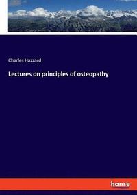 bokomslag Lectures on principles of osteopathy