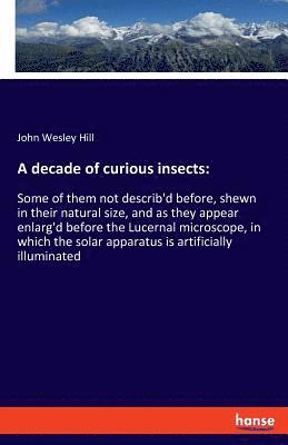 decade of curious insects