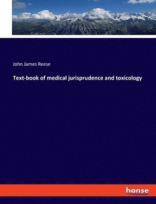 bokomslag Text-book of medical jurisprudence and toxicology