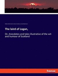 bokomslag The laird of Logan,