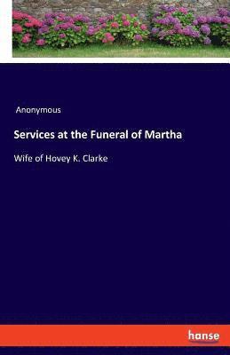 bokomslag Services at the Funeral of Martha