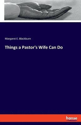 Things a Pastor's Wife Can Do 1