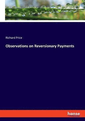 Observations on Reversionary Payments 1