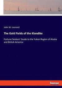 bokomslag The Gold Fields of the Klondike