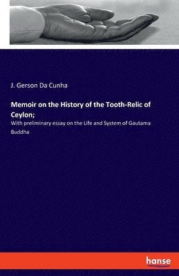 bokomslag Memoir on the History of the Tooth-Relic of Ceylon;