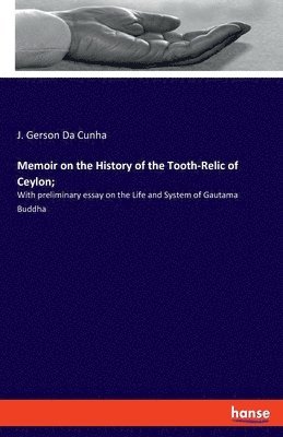 Memoir on the History of the Tooth-Relic of Ceylon;
