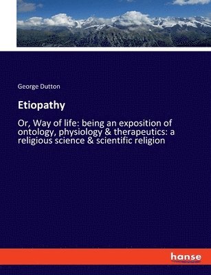 George Dutton - Etiopathy, Häftad