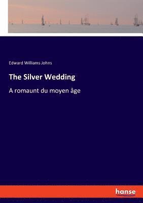 Edward Williams Johns - Silver Wedding, Häftad