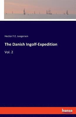 bokomslag The Danish Ingolf-Expedition