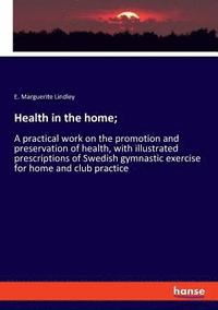 bokomslag Health in the home;
