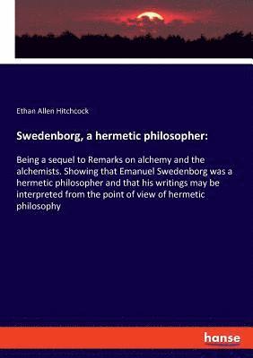 Swedenborg, a hermetic philosopher 1