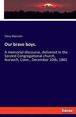 Dana Malcolm - Our brave boys., Häftad