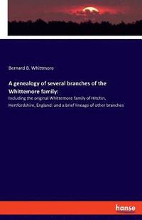 bokomslag A genealogy of several branches of the Whittemore family