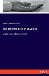 bokomslag The general Epistle of St. James