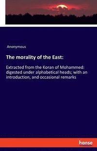 bokomslag The morality of the East