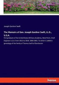 bokomslag The Memoirs of Gen. Joseph Gardner Swift, LL.D., U.S.A.