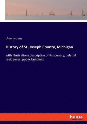 bokomslag History of St. Joseph County, Michigan