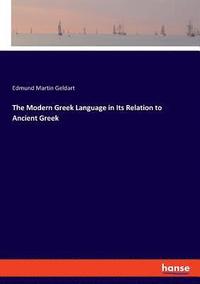 bokomslag Modern Greek Language in Its Relation to Ancient Greek