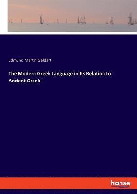 bokomslag The Modern Greek Language in Its Relation to Ancient Greek