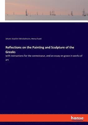 Reflections on the Painting and Sculpture of the Greeks 1