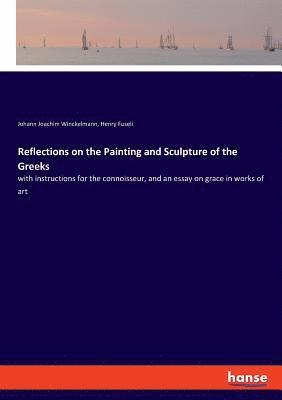 Reflections on the Painting and Sculpture of the Greeks