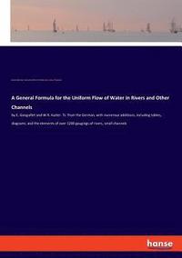 bokomslag A General Formula for the Uniform Flow of Water in Rivers and Other Channels
