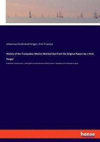 bokomslag History of the Tranquebar Mission Worked Out From the Original Papers by J. Ferd. Fenger