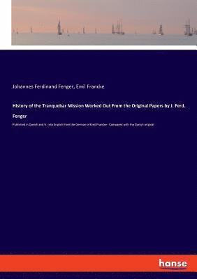 bokomslag History of the Tranquebar Mission Worked Out From the Original Papers by J. Ferd. Fenger